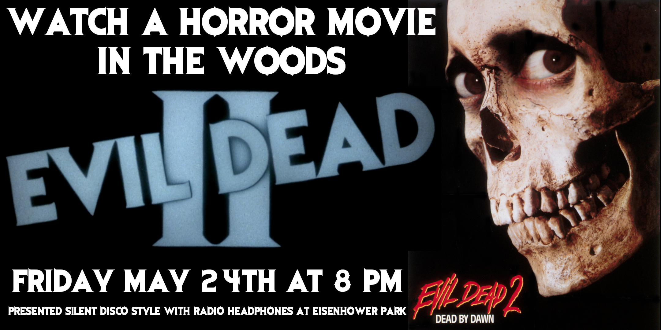 Watch Evil Dead 2 in the woods at night